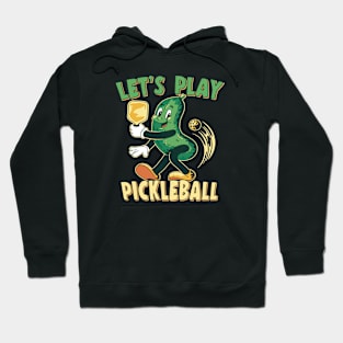 Let's Play Pickleball - For Pickleball Players Hoodie